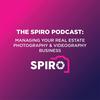 undefined The Spiro Podcast: Managing your Real Estate Photography & Videography Business