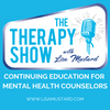 undefined Continuing Education for Mental Health Counselors: Therapy Show with Lisa Mustard