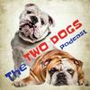 undefined The Two Dogs Podcast