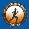 undefined The Ultramarathon Mindset: Trail Talk