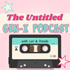 undefined The Untitled GenX Podcast