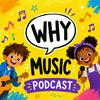 undefined The Why Music Podcast - a podcast about music for curious kids!