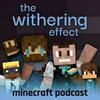 undefined The Withering Effect - Minecraft Podcast