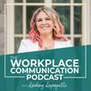 undefined The Workplace Communication Podcast