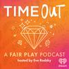 undefined Time Out: A Fair Play Podcast