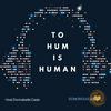 undefined To Hum is Human