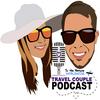 undefined Travel Couple Podcast