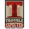 undefined Trouble Expected with Gary Leffew