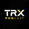 undefined The TRX Podcast