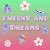 undefined Tweens and Dreams