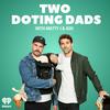 undefined Two Doting Dads with Matty J & Ash