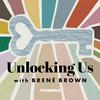 undefined Unlocking Us with Brené Brown