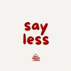 undefined Say Less With Millie, Keeley & Liv