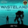 undefined Wasteland - A Dex Legacy Story
