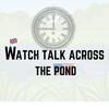 undefined Watch Talk Across the Pond
