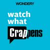 undefined Watch What Crappens