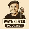 undefined Wayne Dyer Podcast