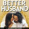 undefined Better Husband