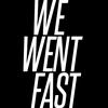 undefined We Went Fast