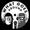 undefined What Goes Around?