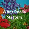 undefined What Really Matters: Everyday Spirituality