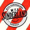 undefined WTF Sunderland Podcast