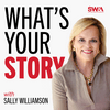 undefined What's Your Story: How Leaders Tell Stories to Influence and Connect with Audiences