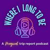 undefined Where I Long To Be: A Magical Trip Report Podcast