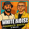 undefined White Noise Podcast w/Derrick White