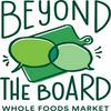 undefined Whole Foods Market: Beyond The Board