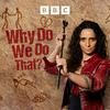 undefined Why Do We Do That?
