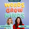 undefined Words Grow Minds Parent Podcast