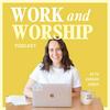 undefined Work and Worship - Christian Entrepreneurship & Motherhood