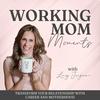 undefined Working Mom Moments | Work Life Balance, Energy, Stress, Career, Time Management, Mom Guilt