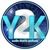 undefined Y2K Audio Drama