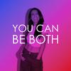 undefined You Can Be Both