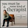 undefined You Must Be Some Kind of Therapist