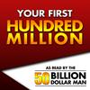 undefined Your First Hundred Million - As Read by the 50 Billion Dollar Man