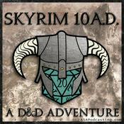 Podcast 10 A.D. : A D&D Adventure in Skyrim