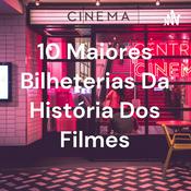 Podcast 10 Maiores Bilheterias Da História Dos Filmes