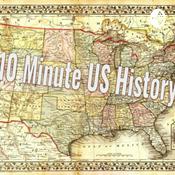 Podcast 10 Minute US History