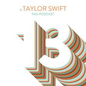 Podcast 13: A Taylor Swift Fan Podcast