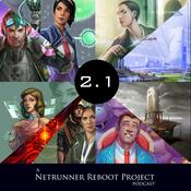 Podcast 2.1: A Netrunner Reboot Project Podcast