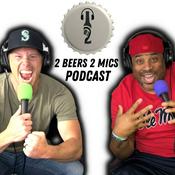 Podcast 2 Beers 2 Mics PODCAST! Hosted by James Miller & Nathan McCarty