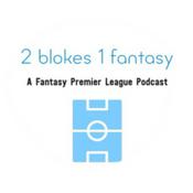 Podcast 2 Blokes 1 Fantasy
