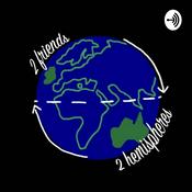 Podcast 2 Friends, 2 Hemispheres