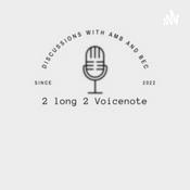 Podcast 2 long 2 Voicenote