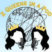 Podcast 2 Queens In A Pod