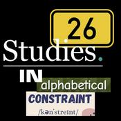 Podcast 26 Studies in Alphabetical Constraint