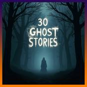 Podcast 30 Ghost Stories - Audiobook